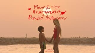 Mamá, estoy enamorado de Pamela Anderson