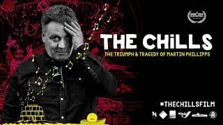 The Chills: The Triumph & Tragedy of Martin Phillipps - Official Trailer