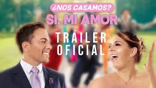 ¿Nos casamos? Sí, mi amor l Tráiler Oficial l Somos Cine