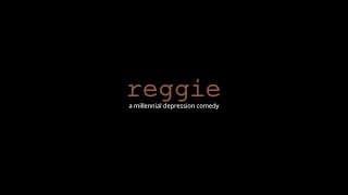 Reggie: A Millennial Depression Comedy-Teaser Promo