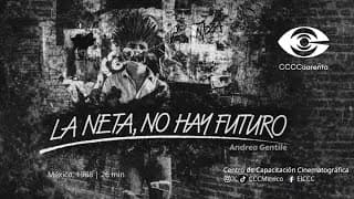 LA NETA, NO HAY FUTURO / FACT IS, THERE'S NO FUTURE
