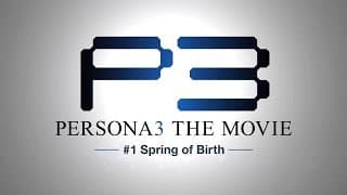Persona3 THE MOVIE #1 Spring of Birth Trailer 2