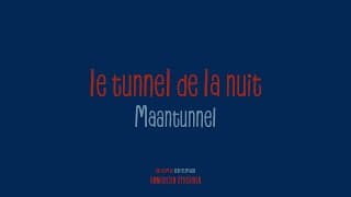 Le Tunnel de la nuit | The Night Tunnel | Maantunnel - Extrait