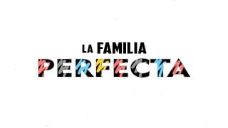 TRAILER OFICIAL DE "LA FAMILIA PERFECTA"