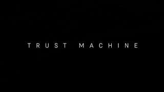 TRUST MACHINE: THE STORY OF BLOCKCHAIN - Official teaser