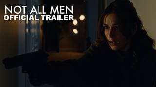 Not All Men  |  Official Trailer