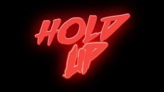 "Hold Up" - Trailer