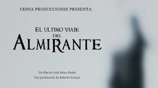 El Último Viaje del Almirante (trailer), The Admiral´s Last Voyage