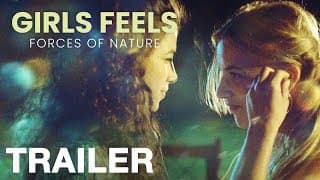 GIRLS FEELS: FORCES OF NATURE - Official Trailer - NQV Media
