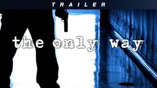 The Only Way - Trailer [FHD]