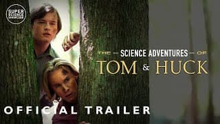 The Science Adventures of Tom & Huck | Official Trailer | Family Movie + STEM Learning | AVAIL NOW!