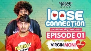 EPISODE 01 | LOOSE CONNECTION | KANNADA WEB SERIES | SAKKATH STUDIO