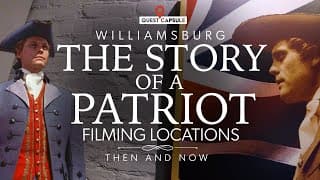 The Story of a Patriot - Filming Locations “Then & Now” - Colonial Williamsburg (2023)