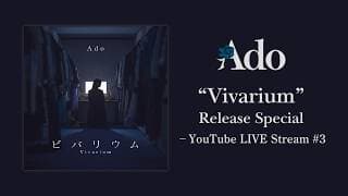 Ado "Vivarium" Release Special - YouTube LIVE Stream #3