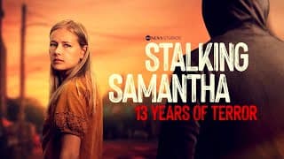Stalking Samantha: 13 Years of Terror | Official Trailer