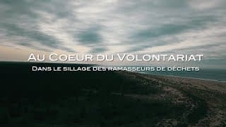 Au Coeur du Volontariat : Dans le sillage des ramasseurs de déchets (Documentaire)