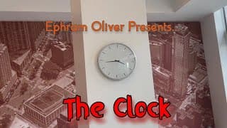 The Clock - A Comedy Short Film by Ephram Oliver