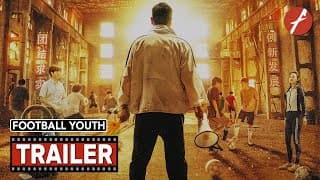 Football Youth (2023) 踢球吧少年 - Movie Trailer - Far East Films