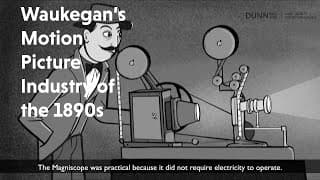 Waukegan’s Motion Picture Industry of the 1890s