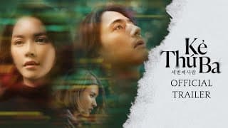 KẺ THỨ 3 | OFFICIAL TRAILER | LÝ NHÃ KỲ, HAN JAE SUK, KIM TUYẾN, BÌNH MINH | DKKC 13.05.2022