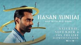 Hasan Minhaj : Off With His Head In Detroit, MI On November 4