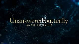 "Unanswered//butterfly" Trailer | Echoes of Aincrad Special Anime