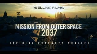 MISSION FROM OUTER SPACE  2037 / OFFICIAL EXTENDED TRAILER  / WELLING FILMS