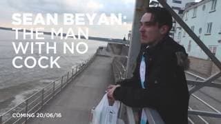 Sean Beyan: The Man With No Cock | OFFICIAL TRAILER #1