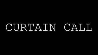 Curtain Call Teaser Trailer