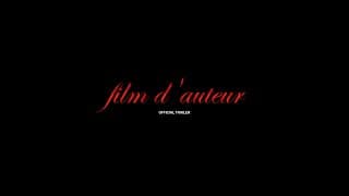 film d'auteur (2019) - OFFICIAL TRAILER