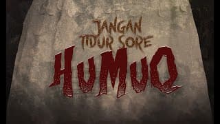 JANGAN TIDUR SORE ( HUMUQ )