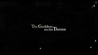 Hyjnesha në Fron (The Goddess on the Throne) - TRAILER