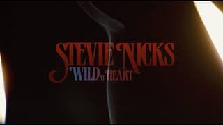 STEVIE NICKS - WILD AT HEART TRAILER