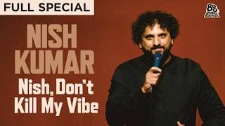 Nish Kumar | Nish, Don't Kill My Vibe (Full Comedy Special)