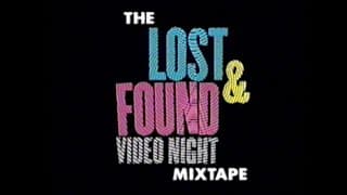 THE LOST & FOUND VIDEO NIGHT MIXTAPE [Official Theatrical Trailer - AGFA]