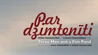 Three Men and a Fish Pond [trailer] / Par Dzimtenīti