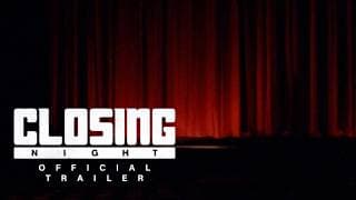 CLOSING NIGHT – OFFICIAL TRAILER