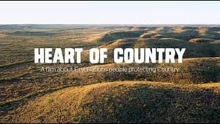 Heart of Country trailer: a documentary and truth telling journey filmed across Australia