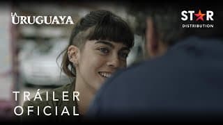 La Uruguaya | Tráiler Oficial | Star Distribution
