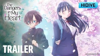 The Dangers in My Heart: The Movie | In Select Theaters Subbed Feb. 16 | Dubbed Feb. 18 | HIDIVE