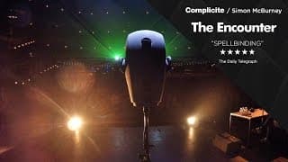 The Encounter trailer | Complicité
