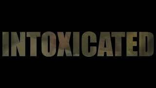 Intoxicated OFFICIAL TEASER (Short Film)