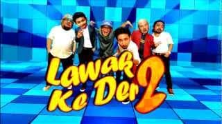 LAWAK KE DER 2 OFFICIAL TRAILER - 7 MAC 2013