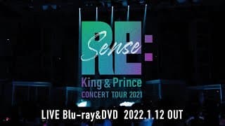 King & Prince「King & Prince CONCERT TOUR 2021 〜Re:Sense〜 」Teaser
