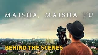 Behind the Scenes - MAISHA, MAISHA TU (2015)
