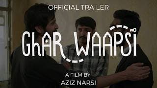 Ghar Waapsi - Official Trailer
