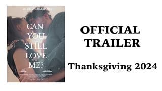 Can You Still Love Me? Trailer