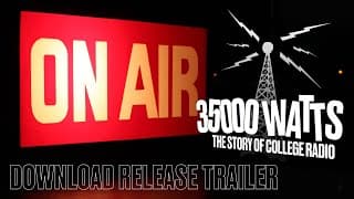 35000 Watts: The Story of College Radio (Download Release Trailer)