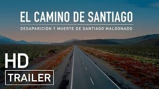 TRAILER El Camino de Santiago. Desaparición y muerte de Santiago Maldonado