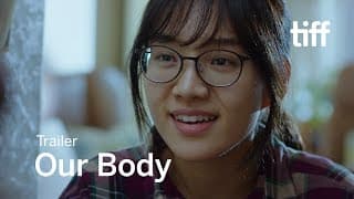OUR BODY Trailer | TIFF 2018